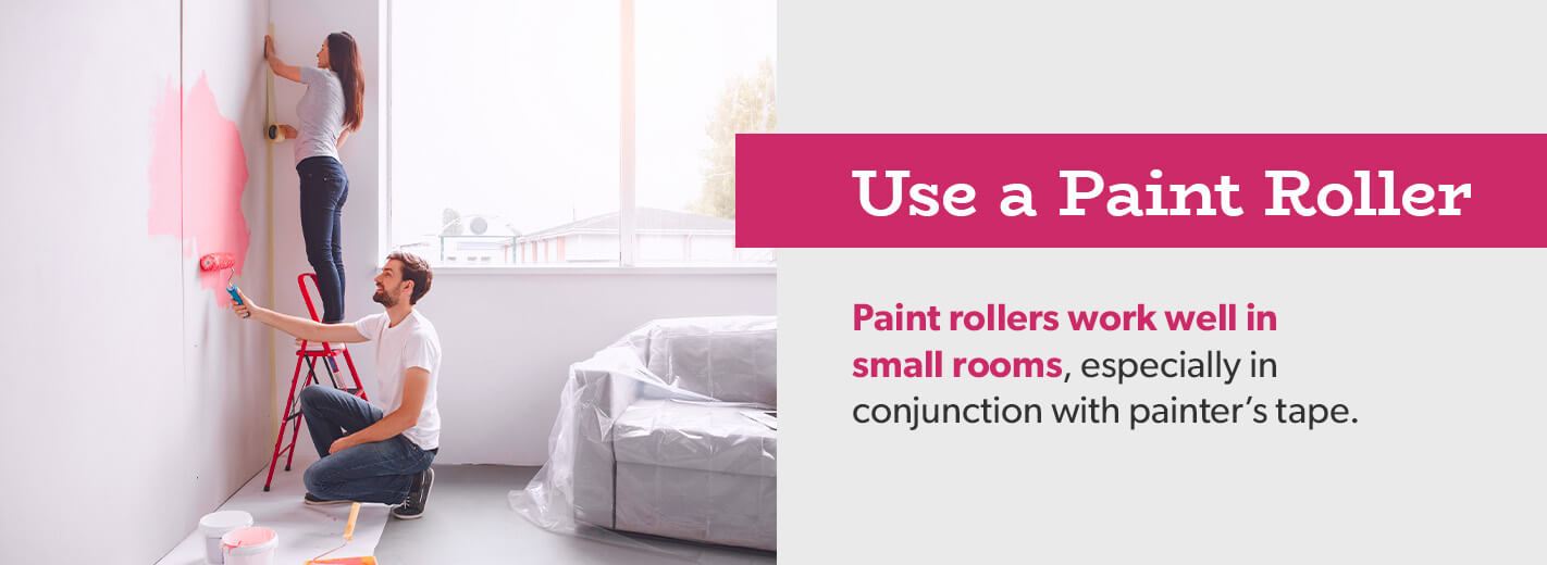 paint rollers work well in small rooms