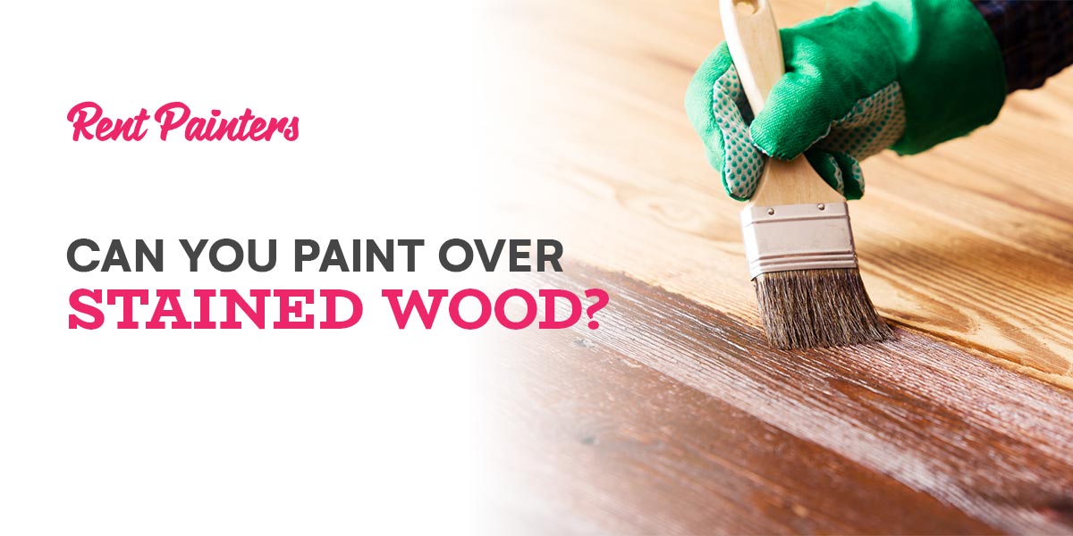 Can you paint over stained wood?